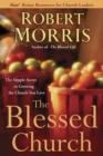 The Blessed Church : Simple Secret to Growing the Church you Love - Book