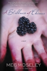 A Stillness of Chimes : A Novel - Book