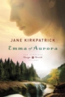 Emma of Aurora (Vol 1, 2 & 3) : A Clearing in the Wild, a Tendering in the Storm, a Mending at the Edge - Book