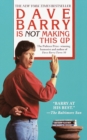 Dave Barry Is Not Making This Up - eBook