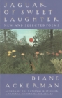 Jaguar of Sweet Laughter - Diane Ackerman