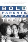 Bold Parents, Positive Teens - eBook