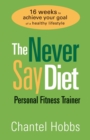 Never Say Diet Personal Fitness Trainer - eBook