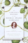 Fabulous History of the Dismal Swamp Company - eBook