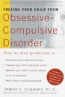 Freeing Your Child from Obsessive Compulsive Disorder - eBook