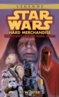 Hard Merchandise: Star Wars Legends (The Bounty Hunter Wars) - eBook
