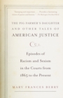 Pig Farmer's Daughter and Other Tales of American Justice - eBook