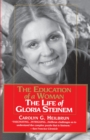 Education of a Woman: The Life of Gloria Steinem - eBook