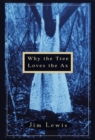 Why the Tree Loves the Ax - eBook