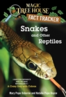 Snakes and Other Reptiles - Mary Pope Osborne