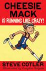 Cheesie Mack Is Running like Crazy! - Steve Cotler