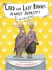 Lord and Lady Bunny--Almost Royalty! - eBook