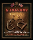 A Volcano Beneath the Snow : John Brown's War Against Slavery - Book