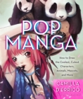 Pop Manga : How to Draw the Coolest, Cutest Characters, Animals, Mascots, and More - Book