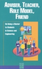 Adviser, Teacher, Role Model, Friend : On Being a Mentor to Students in Science and Engineering - Book