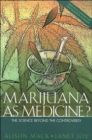 Marijuana As Medicine? : The Science Beyond the Controversy - Book