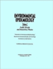 Environmental Epidemiology, Volume 1 : Public Health and Hazardous Wastes - Book