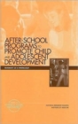 After-School Programs That Promote Child and Adolescent Development : Summary of a Workshop - Book