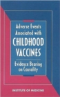 Adverse Events Associated with Childhood Vaccines : Evidence Bearing on Causality - Book