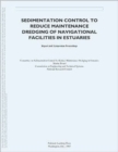 Sedimentation Control to Reduce Maintenance Dredging of Navigational Facilities in Estuaries : Report and Symposium Proceedings - Book