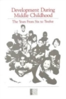 Development During Middle Childhood : The Years From Six to Twelve - Book