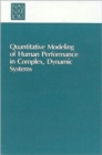 Quantitative Modeling of Human Performance in Complex, Dynamic Systems - Book