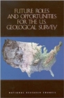 Future Roles and Opportunities for the U.S. Geological Survey - Book