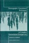 Demographic Assessment Techniques in Complex Humanitarian Emergencies : Summary of a Workshop - Book