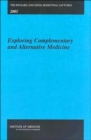 The Richard and Hinda Rosenthal Lectures -- 2001 : Exploring Complementary and Alternative Medicine - Book