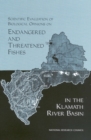 Scientific Evaluation of Biological Opinions on Endangered and Threatened Fishes in the Klamath River Basin : Interim Report - Book