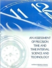 An Assessment of Precision Time and Time Interval Science and Technology - Book