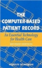 The Computer-Based Patient Record : An Essential Technology for Health Care, Revised Edition - Book