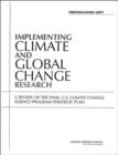 Implementing Climate and Global Change Research : A Review of the Final U.S. Climate Change Science Program Strategic Plan - Book