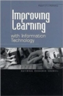 Improving Learning with Information Technology : Report of a Workshop - Book