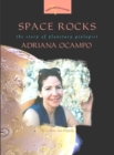 Space Rocks : The Story of Planetary Geologist Adriana Ocampo - Book