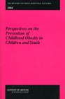 The Richard and Hinda Rosenthal Lectures 2004 : Perspectives on the Prevention of Childhood Obesity in Children and Youth - Book