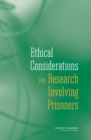 Ethical Considerations for Research Involving Prisoners - Book