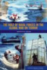 The Role of Naval Forces in the Global War on Terror : Abbreviated Version - Book