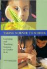 Taking Science to School : Learning and Teaching Science in Grades K-8 - Book