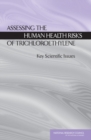 Assessing the Human Health Risks of Trichloroethylene : Key Scientific Issues - Book
