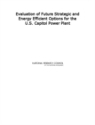 Evaluation of Future Strategic and Energy Efficient Options for the U.S. Capitol Power Plant - Book