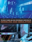The Rise of Games and High Performance Computing for Modeling and Simulation - Book