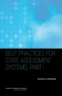Best Practices for State Assessment Systems, Part I : Summary of a Workshop - Book