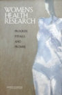 Women's Health Research : Progress, Pitfalls, and Promise - Book