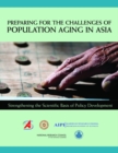 Preparing for the Challenges of Population Aging in Asia : Strengthening the Scientific Basis of Policy Development - Book
