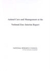 Animal Care and Management at the National Zoo : Interim Report - eBook