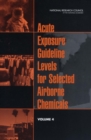 Acute Exposure Guideline Levels for Selected Airborne Chemicals : Volume 4 - eBook