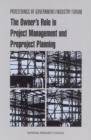 Proceedings of Government/Industry Forum : The Owner's Role in Project Management and Preproject Planning - eBook