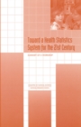 Toward a Health Statistics System for the 21st Century : Summary of a Workshop - eBook