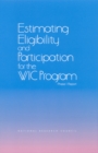 Estimating Eligibility and Participation for the WIC Program : Phase I Report - eBook